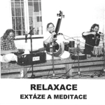 Relaxace - Extáze a meditace